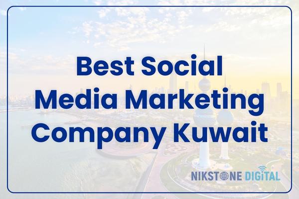 best social media marketing company kuwait